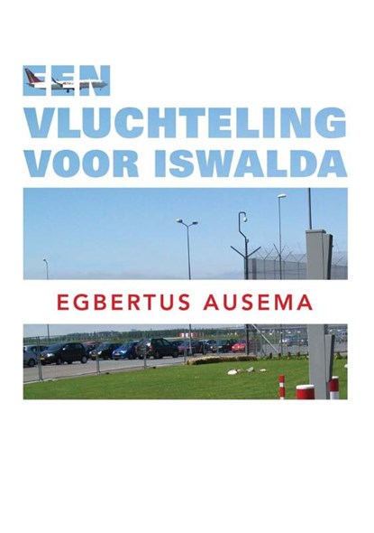 Een vluchteling voor Iswalda, Egbertus Ausema - Paperback - 9789048425747