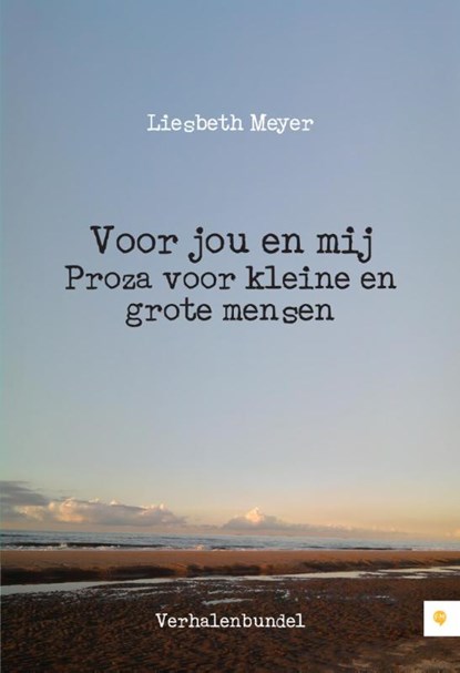 Voor jou en mij - Proza voor kleine en grote mensen, Liesbeth Meyer - Paperback - 9789048427673
