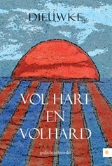 Vol hart en volhard - Dieuwke - 9789048428588