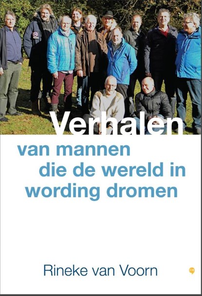 Verhalen van mannen die de wereld in wording dromen, Rineke van Voorn - Paperback - 9789048430154
