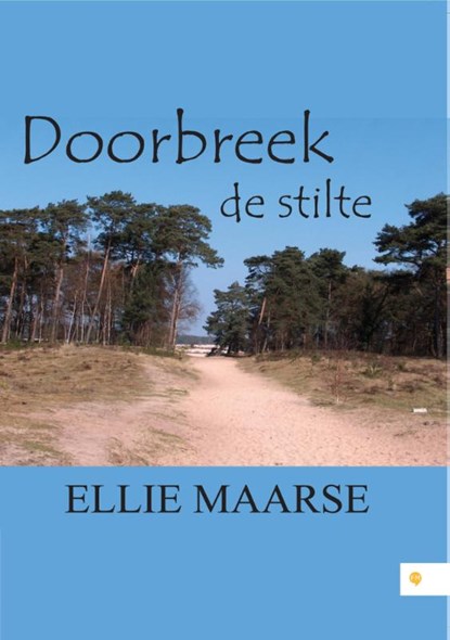 Doorbreek de stilte, Ellie Maarse - Paperback - 9789048433216