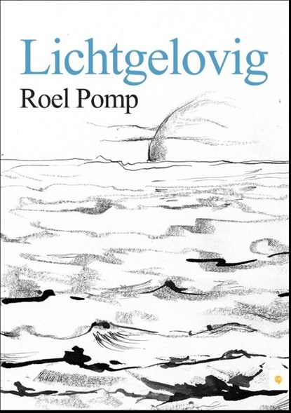 Lichtgelovig, Roel Pomp - Paperback - 9789048433728