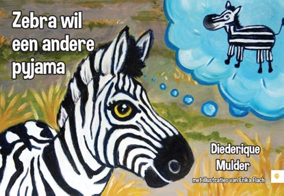 Zebra wil een andere pyjama, Diederique Mulder - Paperback - 9789048437436