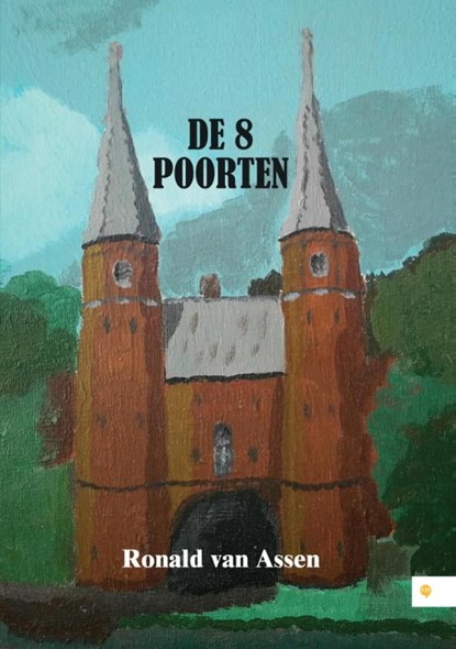 De 8 poorten, Ronald van Assen - Paperback - 9789048437757