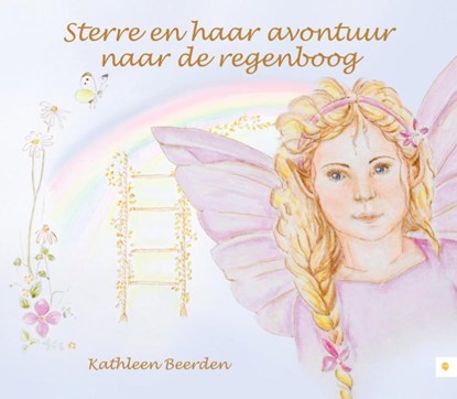 Sterre en haar avontuur naar de regenboog, Kathleen Beerden - Gebonden - 9789048440542