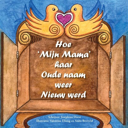Hoe 'Mijn Mama' haar Oude naam weer Nieuw werd, Josephina Doest - Gebonden - 9789048441402