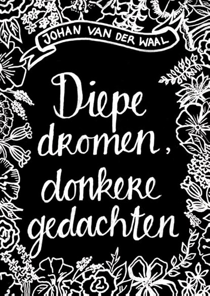 Diepe dromen, donkere gedachten, Johan van der Waal - Gebonden - 9789048442225