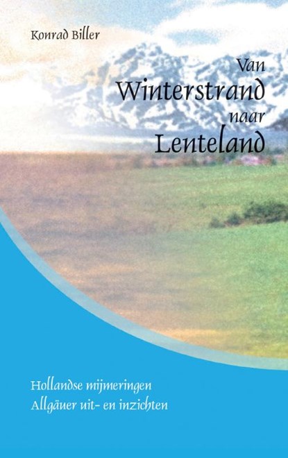 Van Winterstrand naar Lenteland, Konrad Biller - Paperback - 9789048443048
