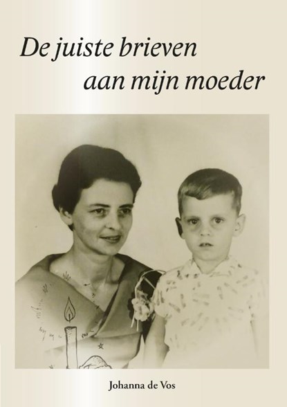 De juiste brieven aan mijn moeder, Johanna de Vos - Gebonden - 9789048443161
