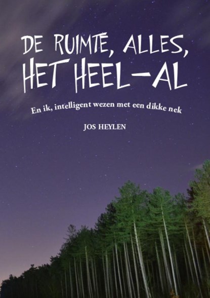 De Ruimte, alles, het heel–al, Jos Heylen - Paperback - 9789048443574