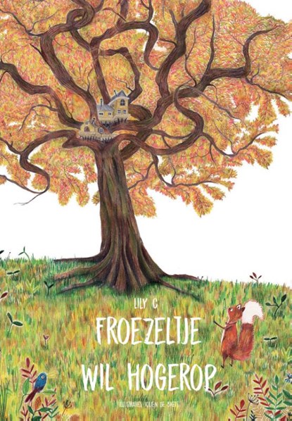 Froezeltje wil hogerop, Lily C - Paperback - 9789048443598