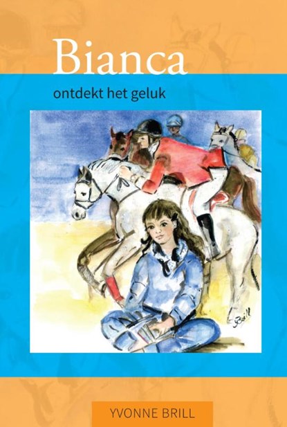 Bianca ontdekt het geluk, Yvonne Brill - Paperback - 9789048490660