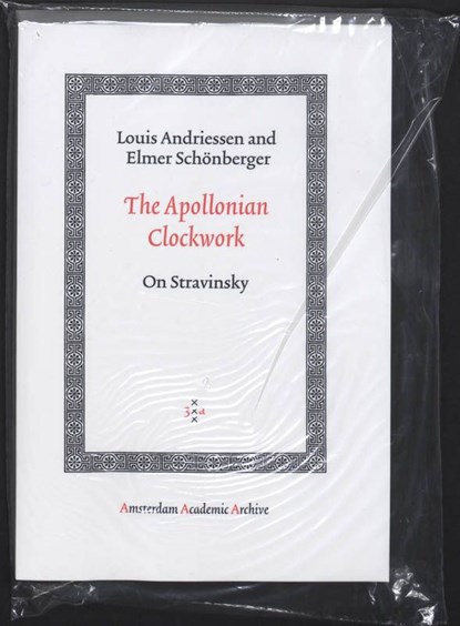 The Apollonian Clockwork, Louis Andriessen ; Elmer Schönberger - Ebook Adobe PDF - 9789048504121