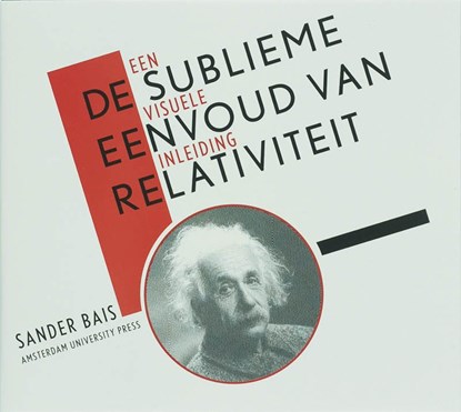 De sublieme eenvoud van relativiteit, Sander Bais - Ebook Adobe PDF - 9789048510016