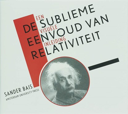 De sublieme eenvoud van relativiteit, Sander Bais - Ebook - 9789048510016