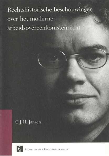 Rechtshistorische beschouwingen over het moderne arbeidsovereenkomstenrecht, C.J.H. Jansen - Ebook - 9789048511570