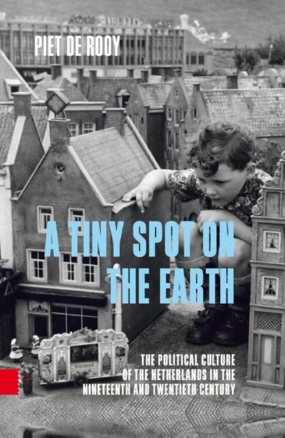 A tiny spot on the earth, Piet de Rooy - Ebook Adobe PDF - 9789048524150
