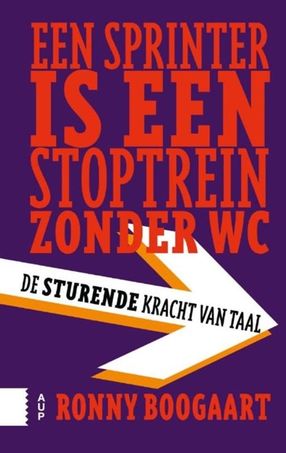 Een sprinter is een stoptrein zonder wc, Ronny Boogaart - Ebook - 9789048527601