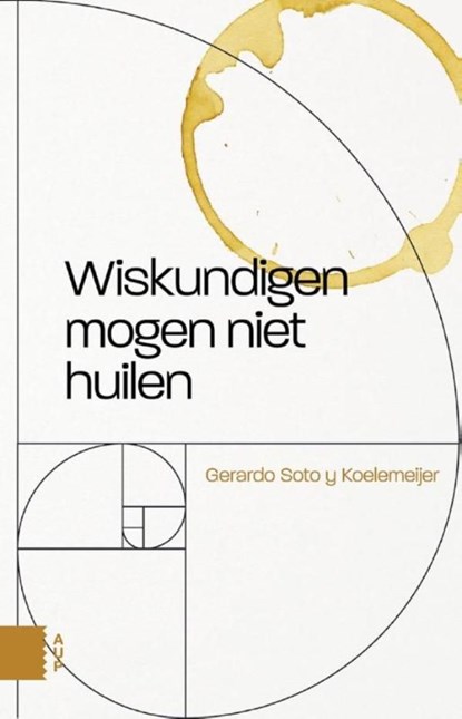 Wiskundigen mogen niet huilen, Gerardo Soto y Koelemijer - Ebook - 9789048527793