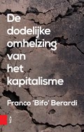 De dodelijke omhelzing van het kapitalisme | Franco Berardi | 