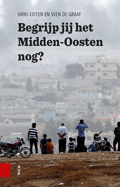 Begrijp jij het Midden-Oosten nog?, Hans Luiten ; Sven de Graaf - Ebook Adobe PDF - 9789048532322