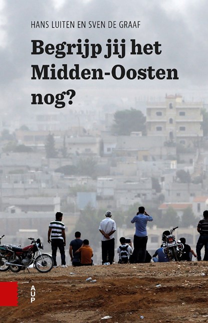 Begrijp jij het Midden-Oosten nog?, Hans Luiten ; Sven de Graaf - Ebook - 9789048532339