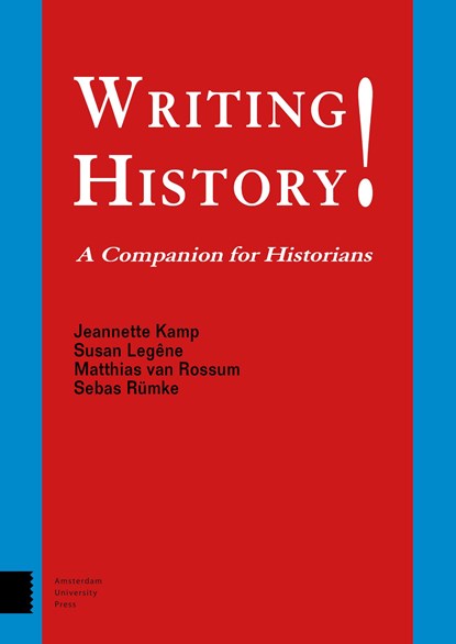 Writing History!, Jeannette Kamp ; Susan Legêne ; Matthias van Rossum ; Sebas Rümke - Ebook - 9789048537624