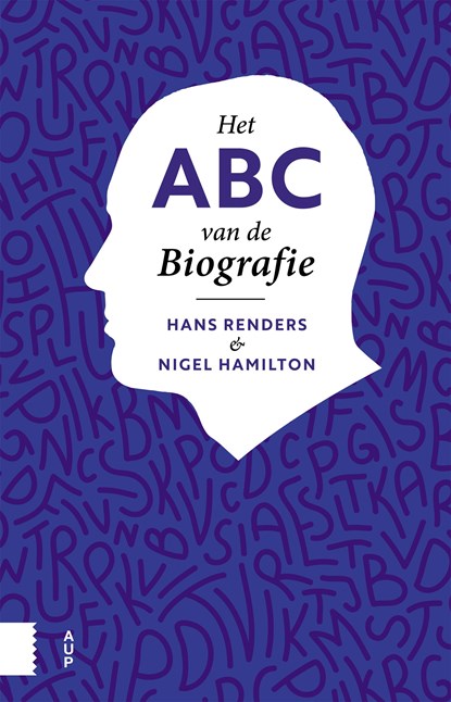 Het ABC van de biografie, Hans Renders ; Nigel Hamilton - Ebook - 9789048538393