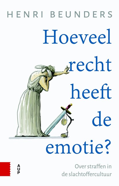 Hoeveel recht heeft de emotie?, Henri Beunders - Ebook - 9789048538768