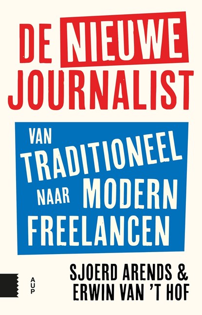 De nieuwe journalist, Sjoerd Arends ; Erwin van 't Hof - Ebook - 9789048541812
