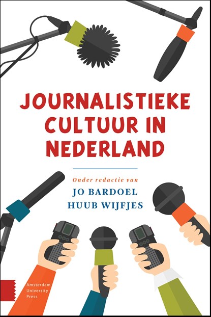 Journalistieke cultuur in Nederland, Jo Bardoel ; Huub Wijfjes - Ebook - 9789048551699