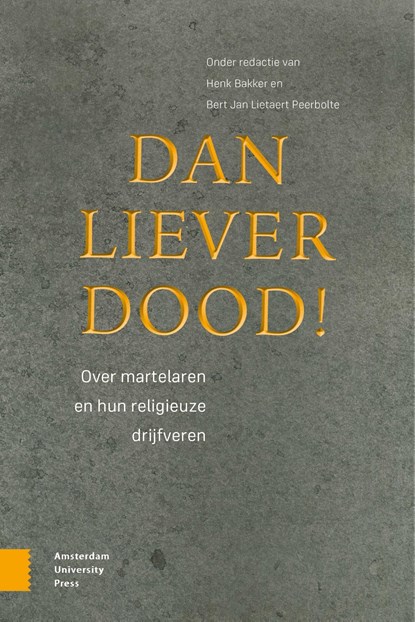 Dan liever dood!, Henk Bakker ; Bert Jan Lietaert Peerbolte - Ebook - 9789048555659