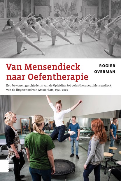 Van Mensendieck naar Oefentherapie, Rogier Overman - Ebook - 9789048556137