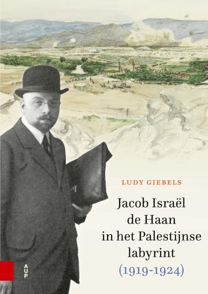 Jacob Israël de Haan in het Palestijnse labyrint, 1919-1924, Ludy Giebels - Gebonden - 9789048563838
