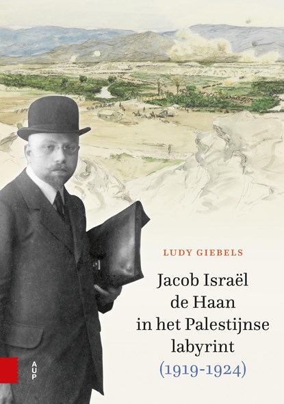 Jacob Israël de Haan in het Palestijnse labyrint, 1919-1924, Ludy Giebels - Ebook Adobe PDF - 9789048563845