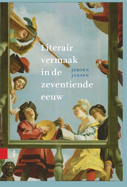 Literair vermaak in de zeventiende eeuw, Jeroen Jansen - Ebook - 9789048563883