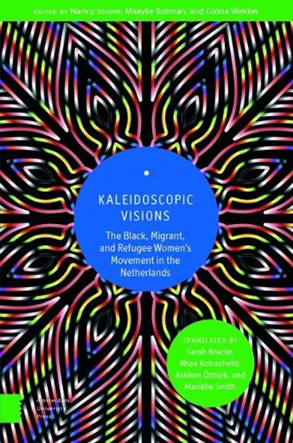 Kaleidoscopic Visions, Nancy Jouwe ; Maayke Botman ; Gloria Wekker - Gebonden - 9789048563951