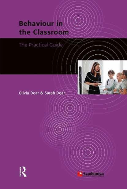 Behaviour in the Classroom, Olivia Dear ; Sarah Dear - Paperback - 9789048565337