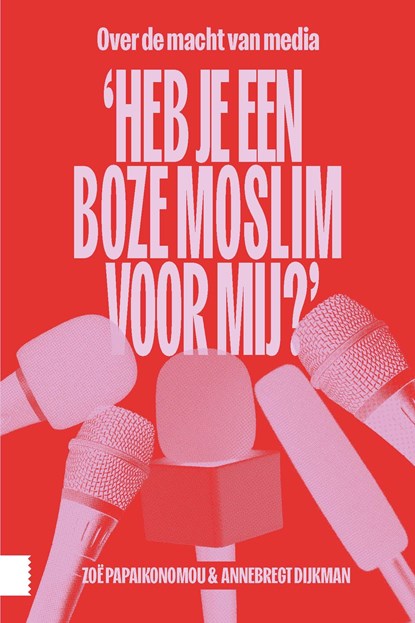 'Heb je een boze moslim voor mij?', Zoë Papaikonomou ; Annebregt Dijkman - Ebook - 9789048565900