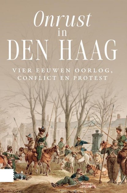 Onrust in Den Haag, Marieke van Delft ; Onno Sinke ; Herman Rosenberg ; Lex van Tilborg - Paperback - 9789048567133