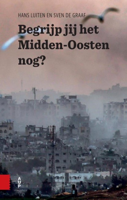 Begrijp jij het Midden-Oosten nog?, Hans Luiten ; Sven de Graaf - Paperback - 9789048568680