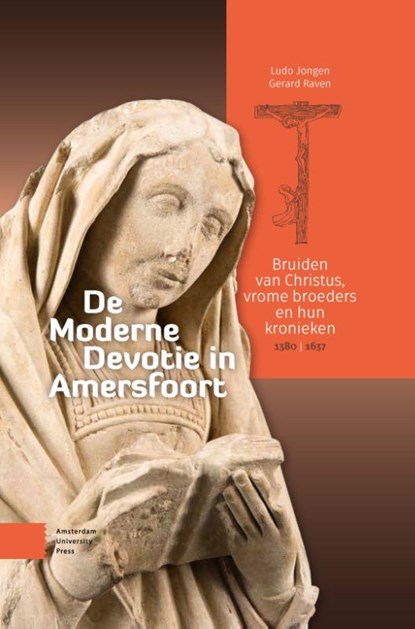 De Moderne Devotie in Amersfoort, Ludo Jongen ; Gerard Raven - Gebonden - 9789048568758
