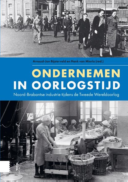 Ondernemen in oorlogstijd, Arnoud-Jan Bijsterveld ; Henk van Mierlo - Gebonden - 9789048569335