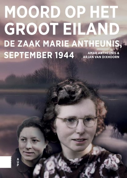 Moord op het Groot Eiland, Amar Antheunis ; Arjan van Dixhoorn - Paperback - 9789048570362