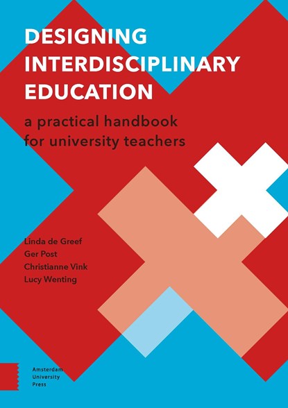 Designing Interdisciplinary Education, Linda de Greef ; Ger Post ; Christianne Vink ; Lucy Wenting - Ebook - 9789048571246