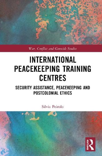 International Peacekeeping Training Centers, Silvia Peirolo - Gebonden - 9789048572861