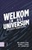 Welkom in het universum, Neil DeGrasse Tyson ; Michael A. Strauss ; Richard Gott - Gebonden - 9789048574353