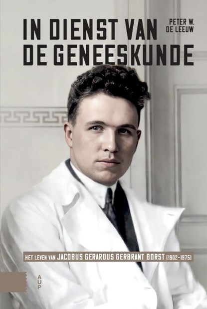 In dienst van de geneeskunde, Peter W. de Leeuw - Gebonden - 9789048574902