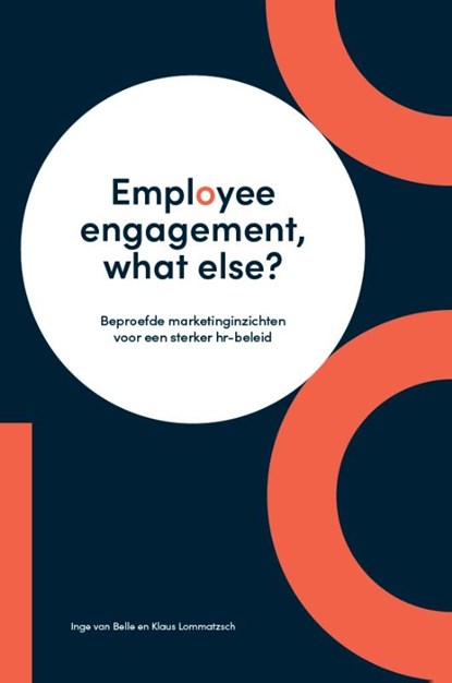Employee engagement, what else?, Inge Van Belle ; Klaus Lommatzch - Paperback - 9789048639861