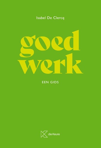Goed werk, Isabel De Clercq - Paperback - 9789048647941
